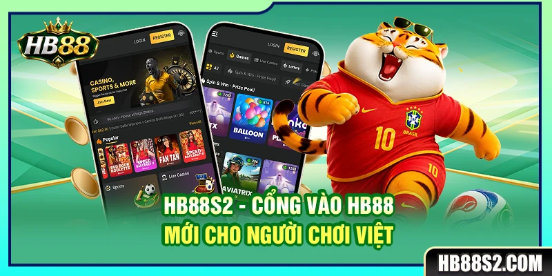 HB88S2 – Cổng Vào HB88 Mới Cho Người Chơi Việt 6 HB88S2 – Cổng Vào HB88 Mới Cho Người Chơi Việt
