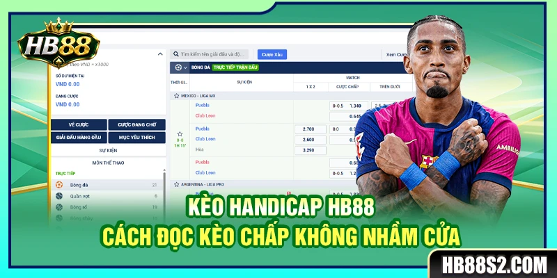 Kèo Handicap HB88 – Cách Đọc Kèo Chấp Không Nhầm Cửa 4 Kèo Handicap HB88 – Cách Đọc Kèo Chấp Không Nhầm Cửa