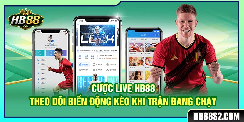 Cược Live HB88 – Theo Dõi Biến Động Kèo Khi Trận Đang Chạy 1 Cược Live HB88 – Theo Dõi Biến Động Kèo Khi Trận Đang Chạy