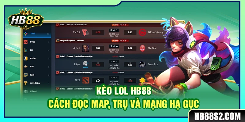 Kèo LOL HB88 – Cách Đọc Map, Trụ Và Mạng Hạ Gục 1 Kèo LOL HB88 – Cách Đọc Map, Trụ Và Mạng Hạ Gục