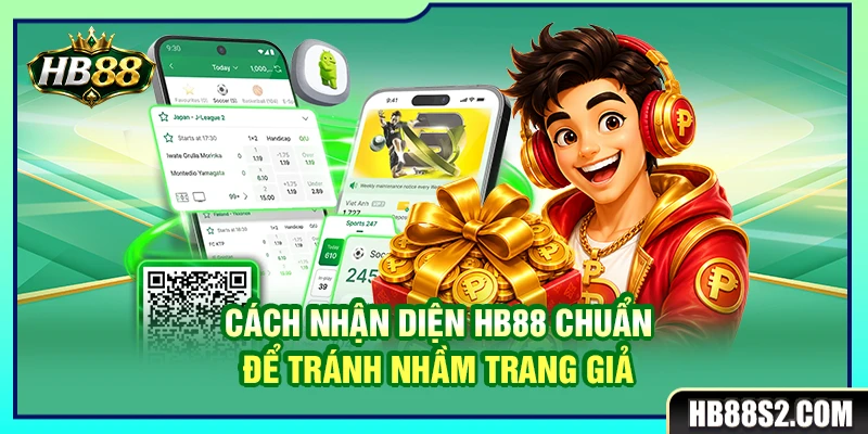 Cách Nhận Diện HB88 Chuẩn Để Tránh Nhầm Trang Giả 3 Cách Nhận Diện HB88 Chuẩn Để Tránh Nhầm Trang Giả