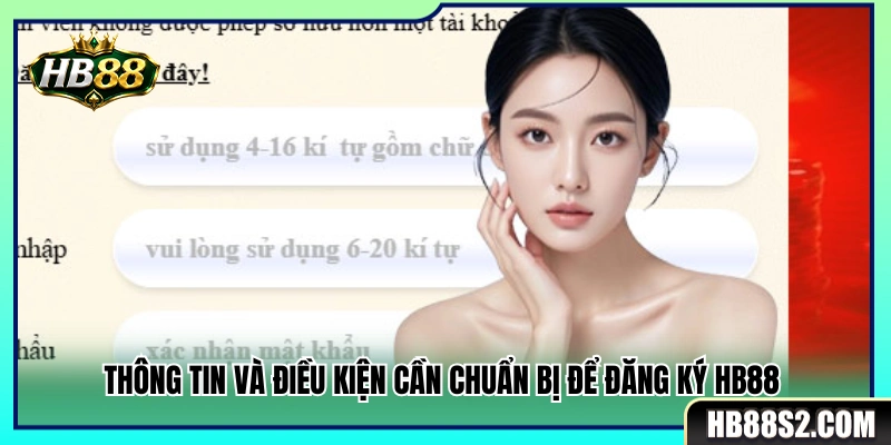 Những điều kiện và dữ liệu cần có để đăng ký HB88 