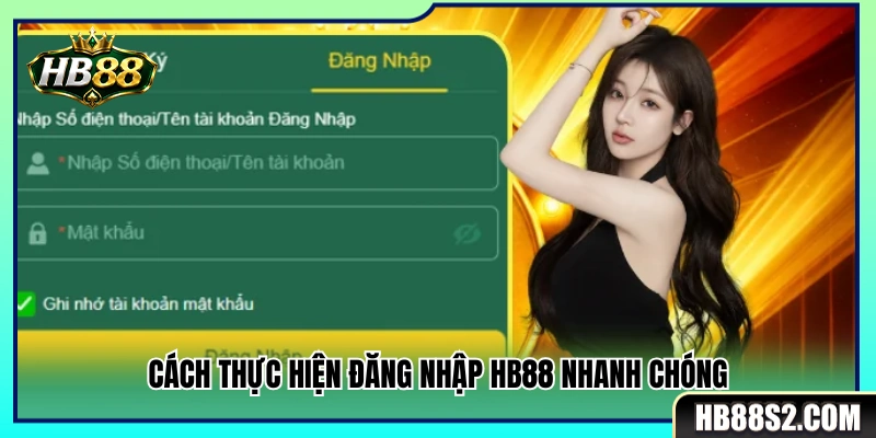Hướng dẫn đăng nhập HB88 siêu tốc và đơn giản 