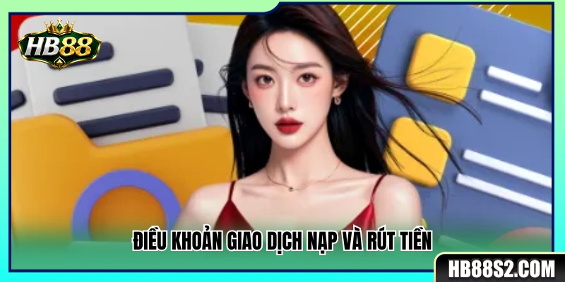 Quy định liên quan đến hoạt động nạp rút tiền 