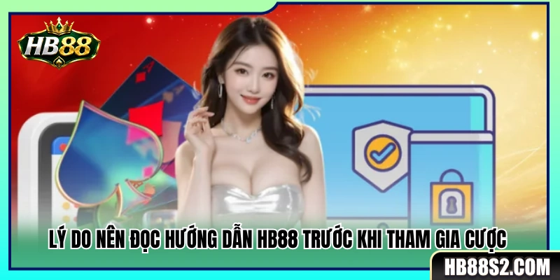 Tầm quan trọng của việc đọc hướng dẫn HB88 trước khi chơi 