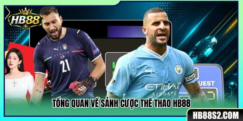 Thể Thao HB88 1 Giới thiệu tổng quan sảnh cá cược thể thao HB88