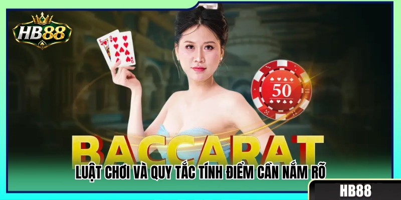 Baccarat HB88 – Cách Theo Bàn Và Giữ Nhịp Chơi Bình Tĩnh 2 Nguyên tắc đặt cược cùng cách tính điểm Baccarat HB88