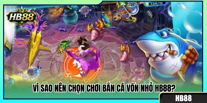 Bắn Cá Vốn Nhỏ HB88 – Cách Giữ Đạn Trong Phiên Dài 2 Lý do nên trải nghiệm bắn cá ít vốn nhỏ HB88?