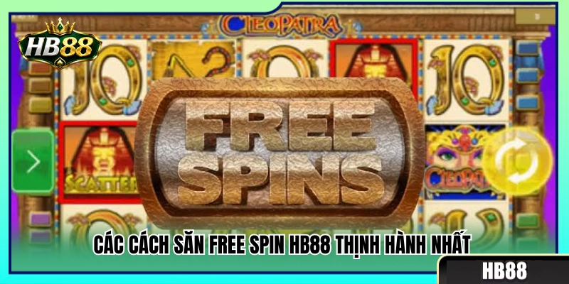 Free Spin HB88 – Hiểu Vòng Quay Miễn Phí Và Điều Kiện Đi Kèm 3 Tổng hợp các mẹo nhận lượt quay Free Spin HB88