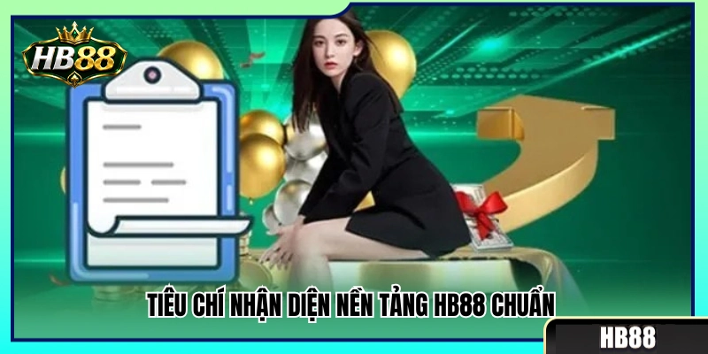 Cách Nhận Diện HB88 Chuẩn Để Tránh Nhầm Trang Giả 3 Các quy chuẩn để nhận biết trang web HB88 chuẩn
