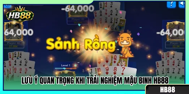 Những nguyên tắc vàng khi trải nghiệm mậu binh HB88 