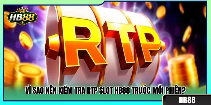 Lý do cần xem trước chỉ số hoàn trả slot