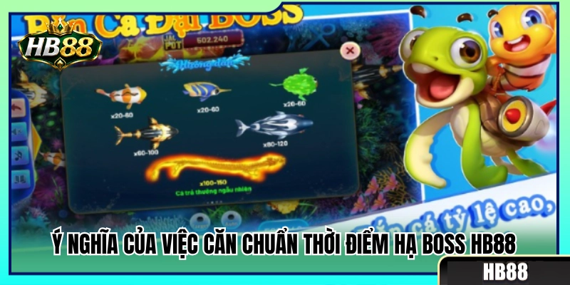 Vai trò then chốt khi bắt đúng nhịp diệt boss 