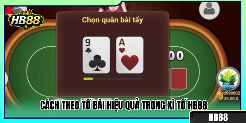 Xì Tố HB88 – Cách Theo Tố Và Dừng Đúng Lúc Để Bảo Toàn Vốn 3 Bí quyết theo cược và nâng tố cực chuẩn